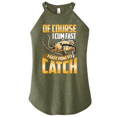 Of Course I Come Fast I Got Fish To Catch Fishing Gifts Women's Perfect Tri Rocker Tank