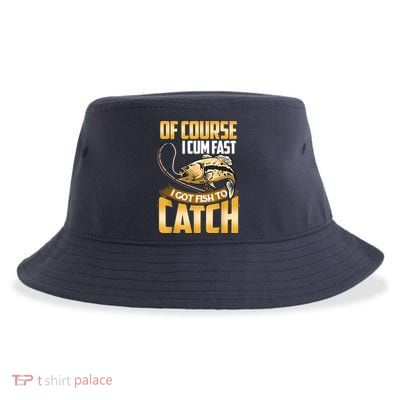 Of Course I Come Fast I Got Fish To Catch Fishing Gifts Sustainable Bucket Hat