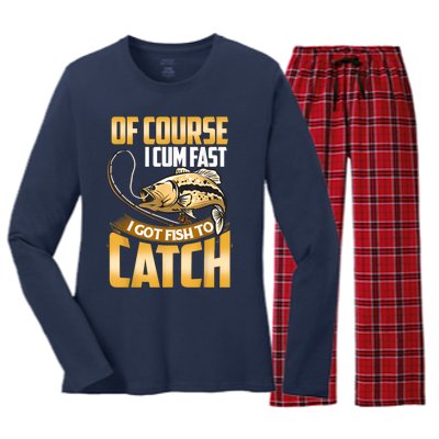 Of Course I Come Fast I Got Fish To Catch Fishing Gifts Women's Long Sleeve Flannel Pajama Set 