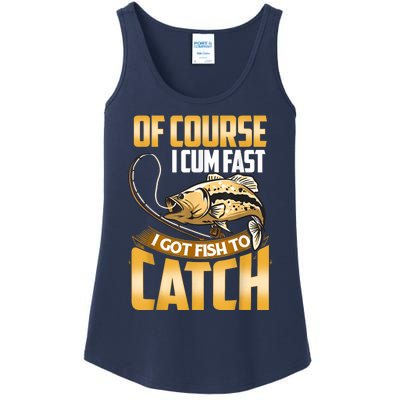 Of Course I Come Fast I Got Fish To Catch Fishing Gifts Ladies Essential Tank