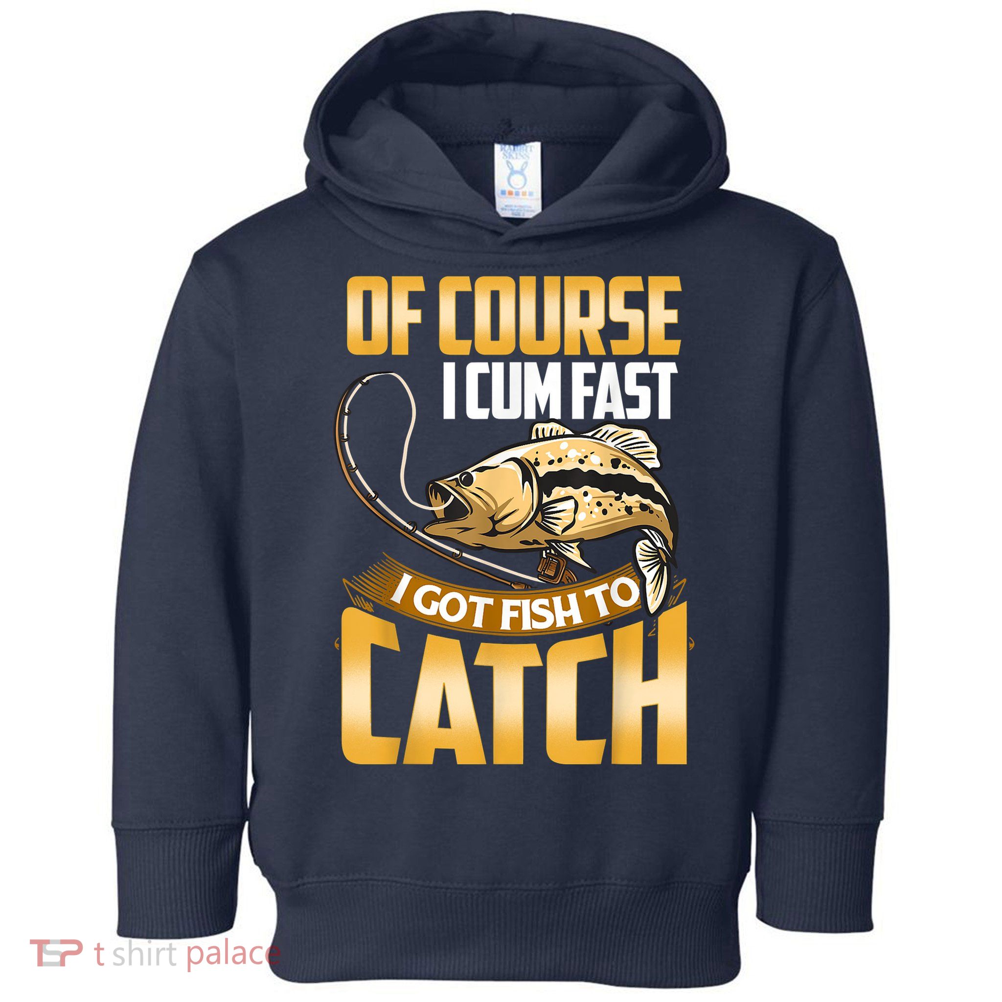 Of Course I Come Fast I Got Fish To Catch Fishing Gifts Toddler Hoodie