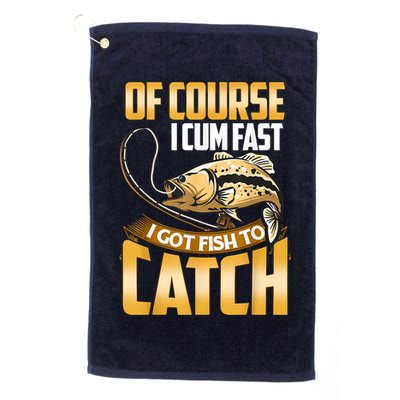 Of Course I Come Fast I Got Fish To Catch Fishing Gifts Golf Towel