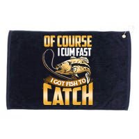 Of Course I Come Fast I Got Fish To Catch Fishing Gifts Grommeted Golf Towel