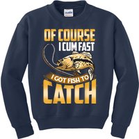 Of Course I Come Fast I Got Fish To Catch Fishing Gifts Kids Sweatshirt