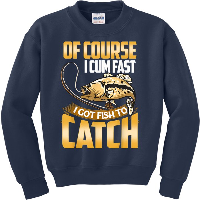 Of Course I Come Fast I Got Fish To Catch Fishing Gifts Kids Sweatshirt