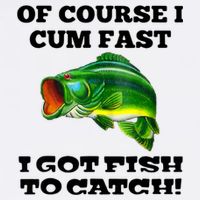 Of Course I Cum Fast I Got Fish To Catch Fisher Hat