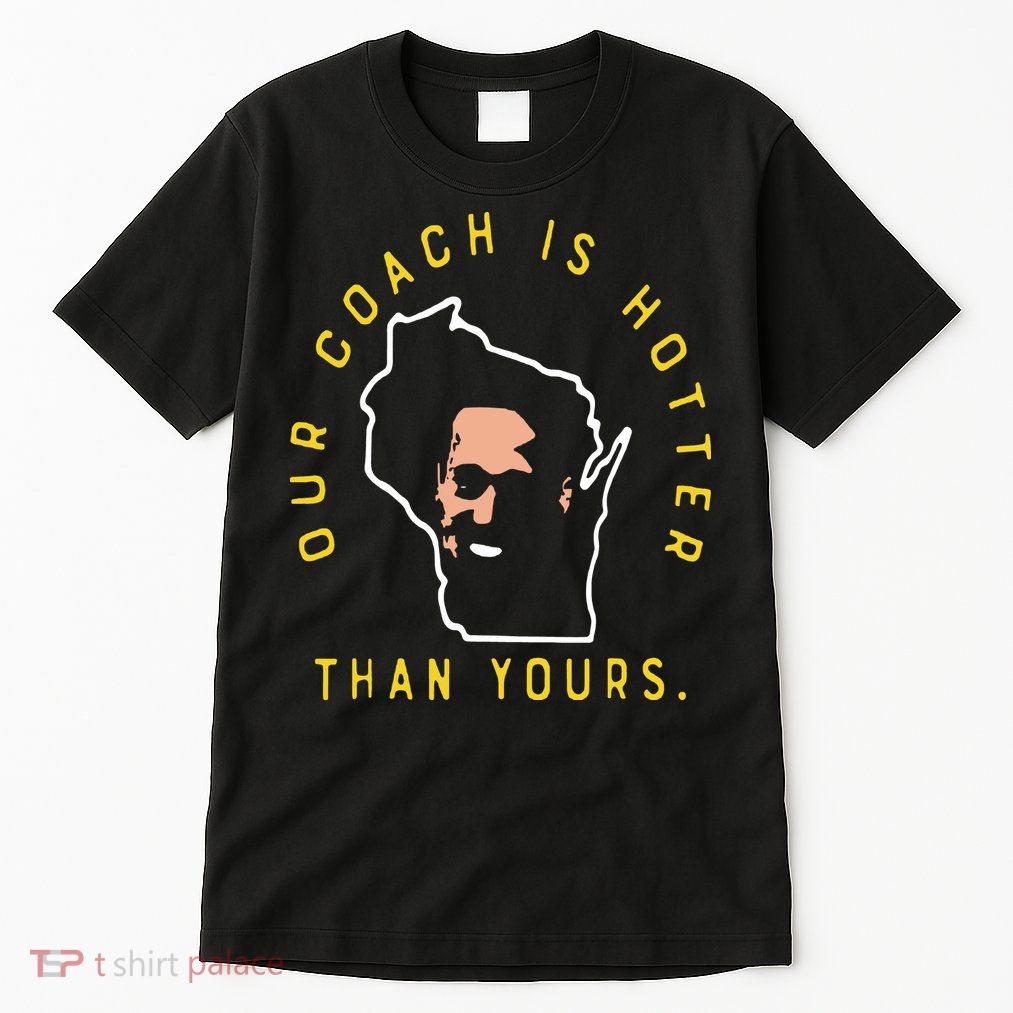 Our Coach Is Hotter Than Yours Tall T-Shirt