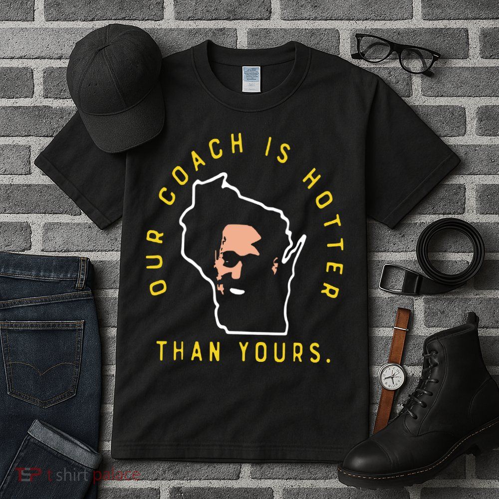 Our Coach Is Hotter Than Yours Tall T-Shirt