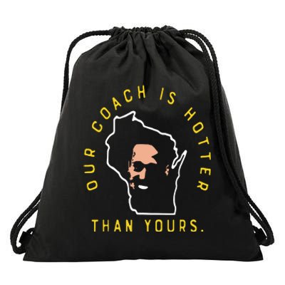 Our Coach Is Hotter Than Yours Drawstring Bag