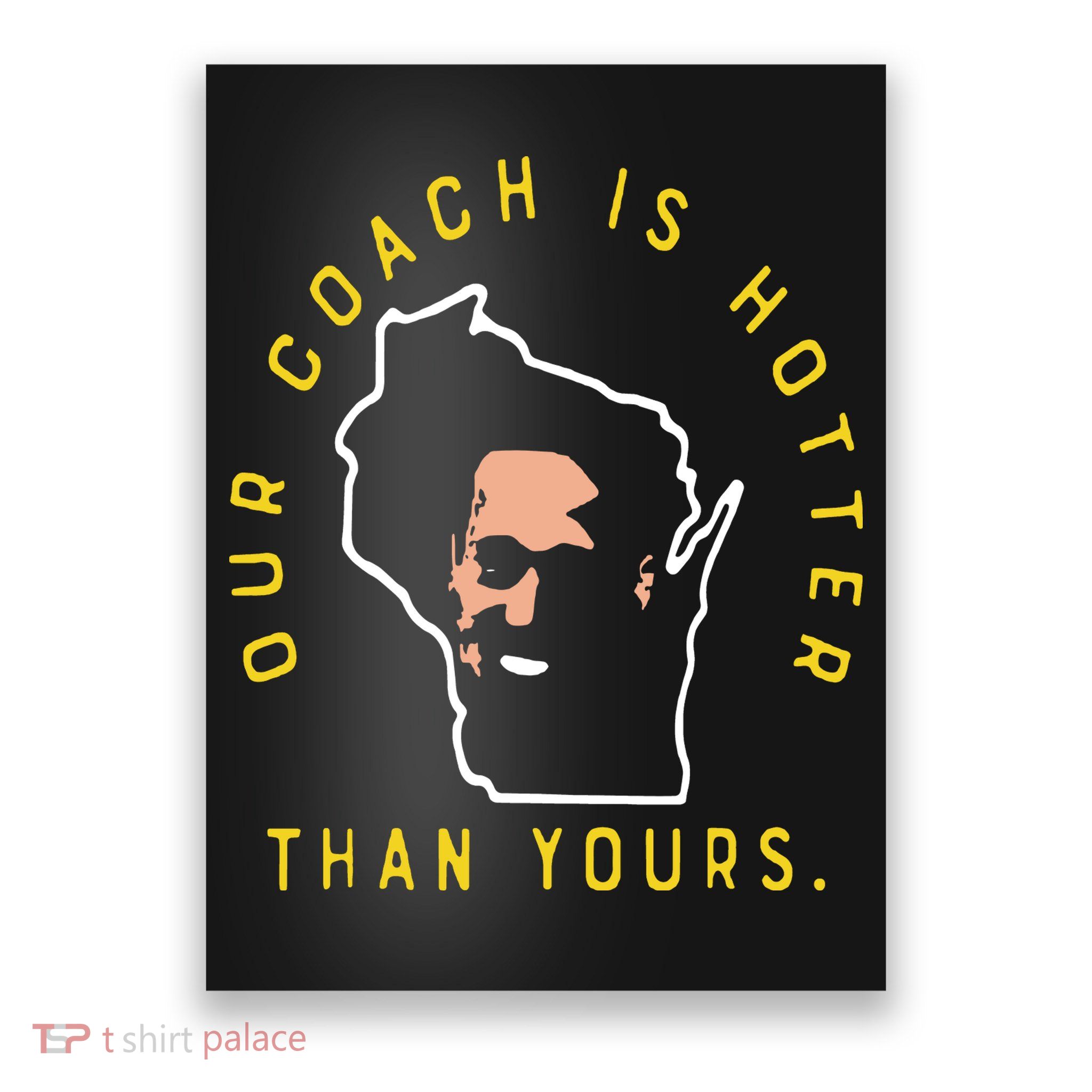 Our Coach Is Hotter Than Yours Poster