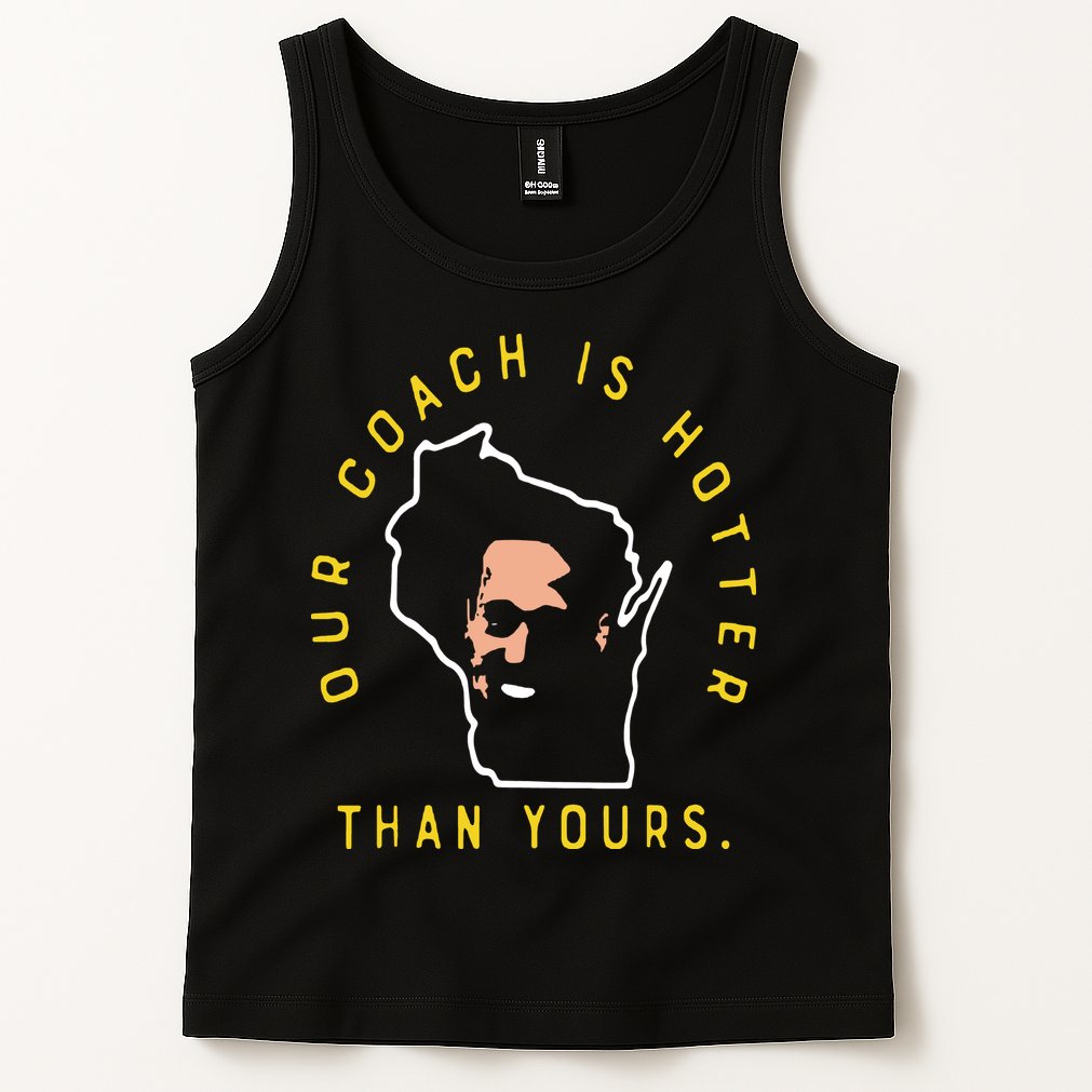 Our Coach Is Hotter Than Yours Tank Top