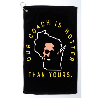 Our Coach Is Hotter Than Yours Golf Towel