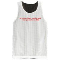 Of Course I Have A Praise Kink I Was Ignored As A Child Mesh Reversible Basketball Jersey Tank