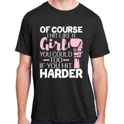 Of Course I Hit Like A Girl Boxing Kickboxer Gym Boxer Adult ChromaSoft Performance T-Shirt