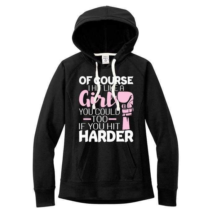 Of Course I Hit Like A Girl Boxing Kickboxer Gym Boxer Women's Fleece Hoodie