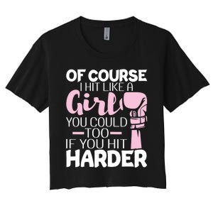 Of Course I Hit Like A Girl Boxing Kickboxer Gym Boxer Women's Crop Top Tee