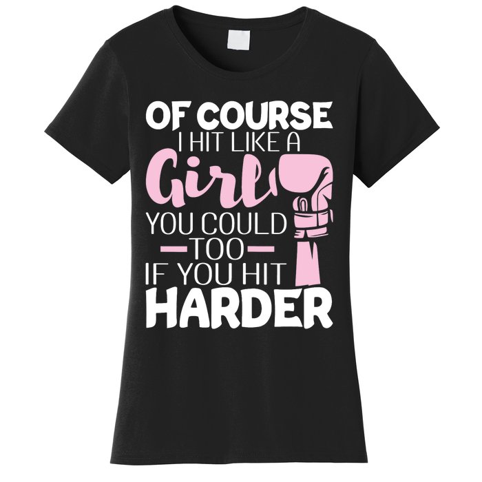 Of Course I Hit Like A Girl Boxing Kickboxer Gym Boxer Women's T-Shirt