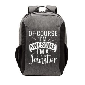 Of Course Im Awesome Im A Cleaning Janitor Custodian Meaningful Gift Vector Backpack