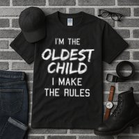 Oldest Child I Make The Rules Funny Matching Siblings Tall T-Shirt