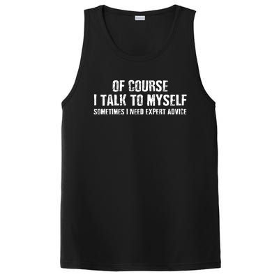 Of Course I Talk To Myself Sometimes I Need Expert Advice PosiCharge Competitor Tank