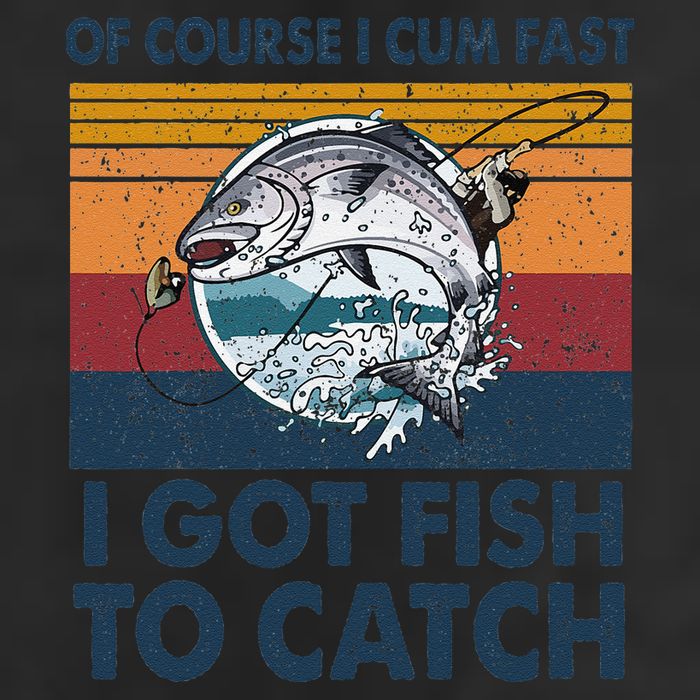 Of Course I Cum Fast I Got Fish To Catch Fishing Fisherman Adult Drive Performance Visor