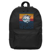 Of Course I Cum Fast I Got Fish To Catch Fishing Fisherman 16 in Basic Backpack