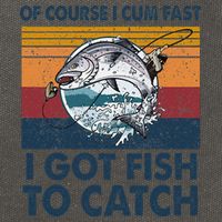 Of Course I Cum Fast I Got Fish To Catch Fishing Fisherman Cotton Canvas Backpack