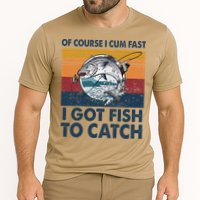 Of Course I Cum Fast I Got Fish To Catch Fishing Fisherman Performance Shirt