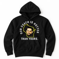 Our Coach Is Hotter Than Yours Hoodie
