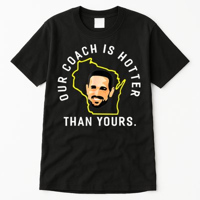Our Coach Is Hotter Than Yours Tall T-Shirt