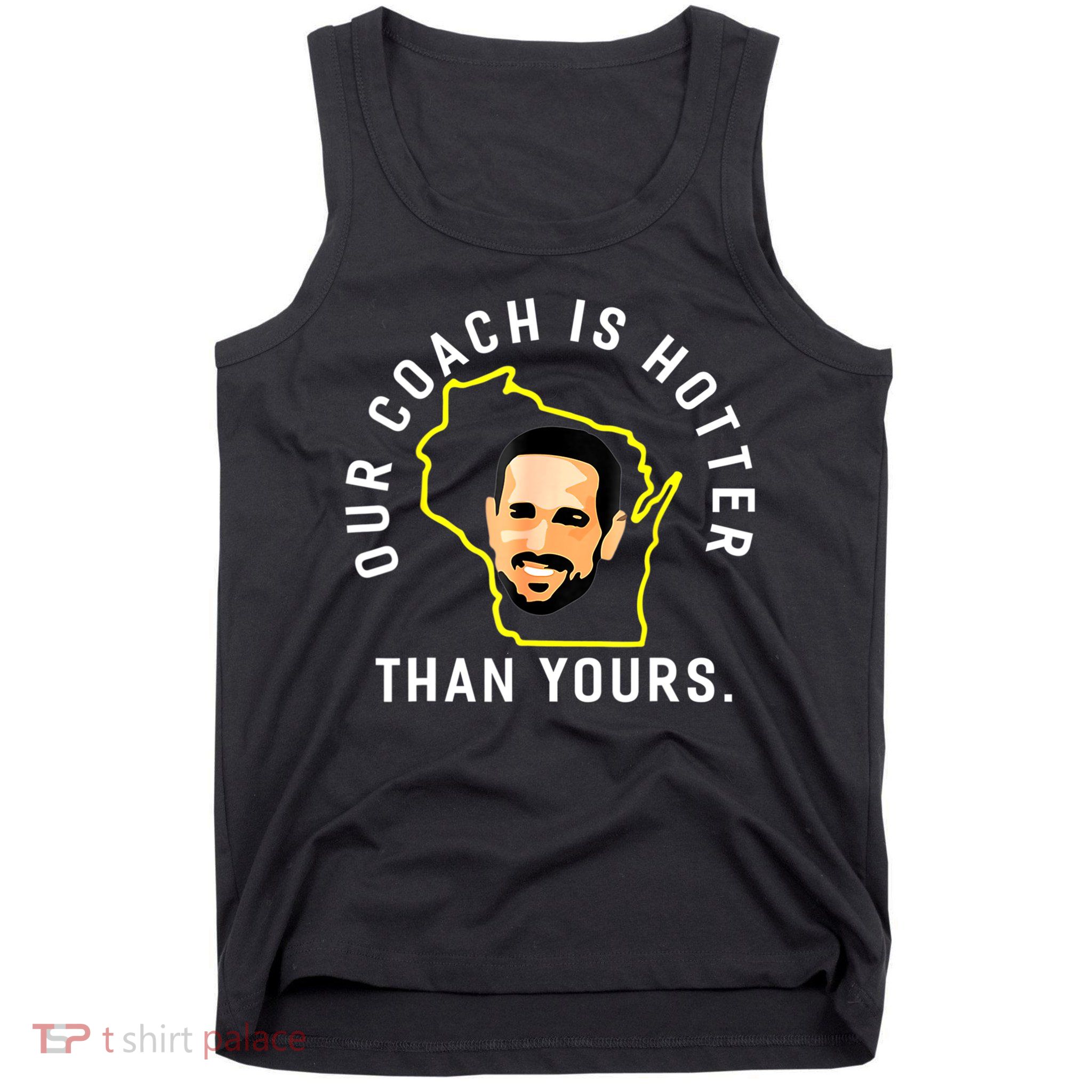 Our Coach Is Hotter Than Yours Tank Top