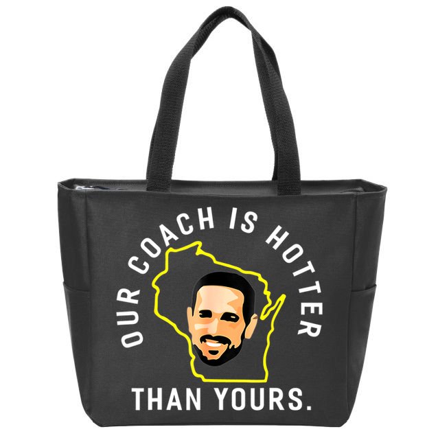 Our Coach Is Hotter Than Yours Zip Tote Bag