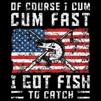Of Course I Cum Fast I Got Fish To Catch Drawstring Bag