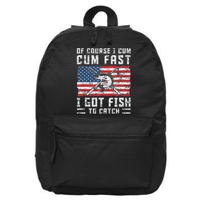 Of Course I Cum Fast I Got Fish To Catch 16 in Basic Backpack
