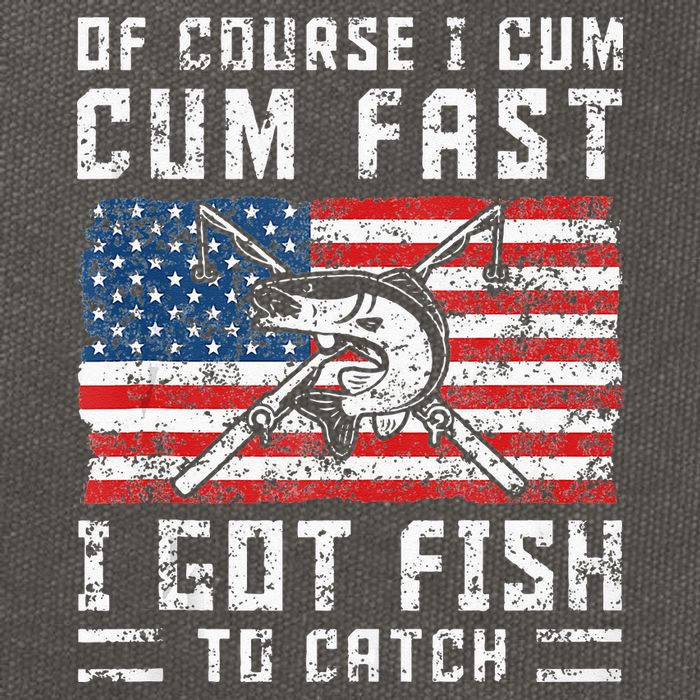 Of Course I Cum Fast I Got Fish To Catch Cotton Canvas Backpack