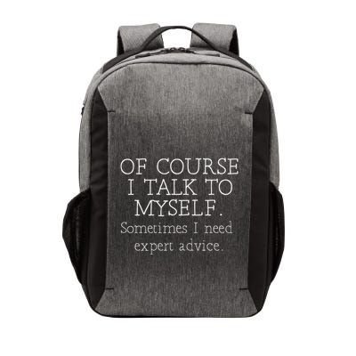 Of Course I Talk To Myself Sometimes I Need Expert Advice Vector Backpack
