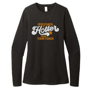 Our Coach Is Hotter Than Your Coach Green Bay TShirt Womens CVC Long Sleeve Shirt