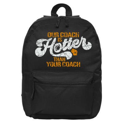 Our Coach Is Hotter Than Your Coach Green Bay TShirt 16 in Basic Backpack
