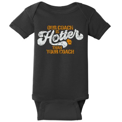 Our Coach Is Hotter Than Your Coach Green Bay TShirt Baby Bodysuit
