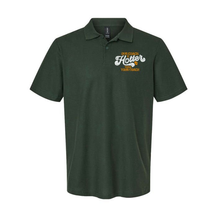 Our Coach Is Hotter Than Your Coach Green Bay TShirt Softstyle Adult Sport Polo