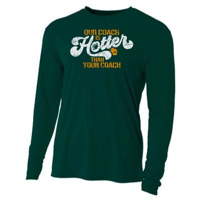 Our Coach Is Hotter Than Your Coach Green Bay TShirt Cooling Performance Long Sleeve Crew