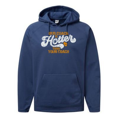 Our Coach Is Hotter Than Your Coach Green Bay TShirt Performance Fleece Hoodie