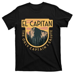 Only Captain I Salute El Capitan Rock Climber Yosemite T-Shirt