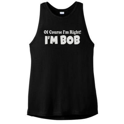 Of Course I'm Right I'm BOB Ladies PosiCharge Tri-Blend Wicking Tank