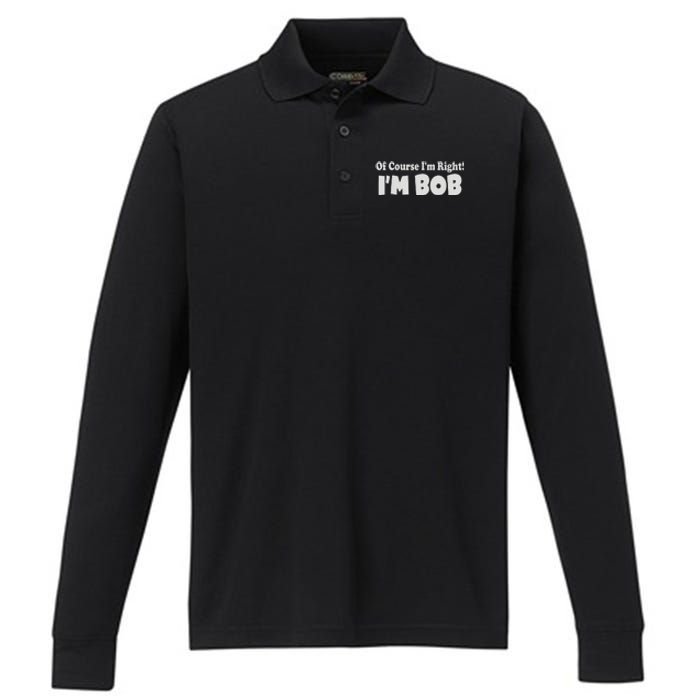 Of Course I'm Right I'm BOB Performance Long Sleeve Polo