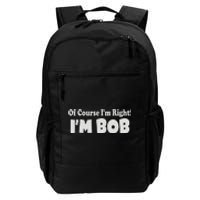 Of Course I'm Right I'm BOB Daily Commute Backpack