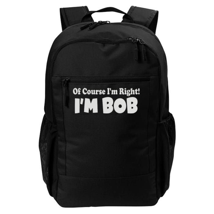 Of Course I'm Right I'm BOB Daily Commute Backpack