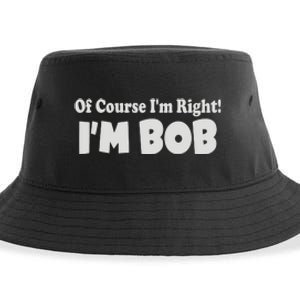 Of Course I'm Right I'm BOB Sustainable Bucket Hat