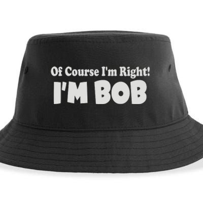 Of Course I'm Right I'm BOB Sustainable Bucket Hat