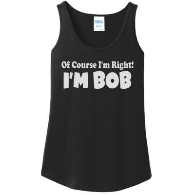 Of Course I'm Right I'm BOB Ladies Essential Tank